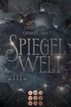 Das Orakel der Spiegelwelt (Die Spiegelwelt-Trilogie 3) (eBook, ePUB) - Maxen, Izzy