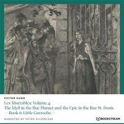 Les Misérables: Volume 4: The Idyll in the Rue Plumet and the Epic in the Rue St. Denis (MP3-Download) - Hugo, Victor