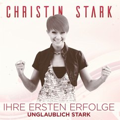 Ihre Ersten Erfolge-Unglaublich Stark - Christin Stark