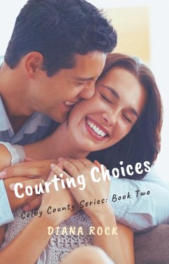 Courting Choices (Colby County Series, #2) (eBook, ePUB) - Rock, Diana