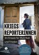 Kriegsreporterinnen - Im Einsatz für... - Bild 1