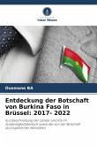 Entdeckung der Botschaft von Burkina Faso in Brüssel: 2017- 2022