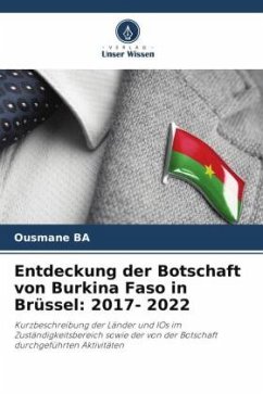 Entdeckung der Botschaft von Burkina Faso in Brüssel: 2017- 2022 - Ba, Ousmane