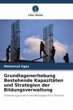 Grundlagenerhebung Bestehende Kapazitäten und Strategien der Bildungsverwaltung - Ugas, Mahamud