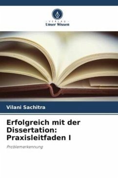 Erfolgreich mit der Dissertation: Praxisleitfaden I - Sachitra, Vilani