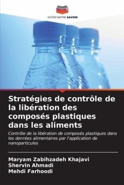 Stratégies de contrôle de la libération des composés plastiques dans les aliments - Zabihzadeh Khajavi, Maryam;Ahmadi, Shervin;Farhoodi, Mehdi