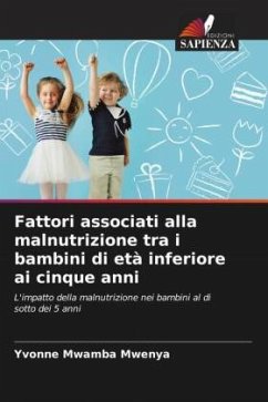 Fattori associati alla malnutrizione tra i bambini di età inferiore ai cinque anni - Mwenya, Yvonne Mwamba