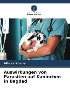 Auswirkungen von Parasiten auf Kaninchen in Bagdad - Kheder, Athraa