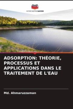 ADSORPTION: THÉORIE, PROCESSUS ET APPLICATIONS DANS LE TRAITEMENT DE L'EAU - Ahmaruzzaman, Md.