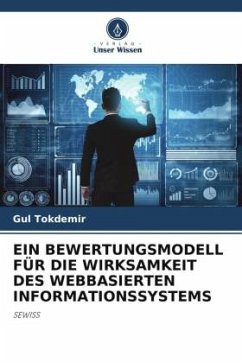 EIN BEWERTUNGSMODELL FÜR DIE WIRKSAMKEIT DES WEBBASIERTEN INFORMATIONSSYSTEMS - Tokdemir, Gul