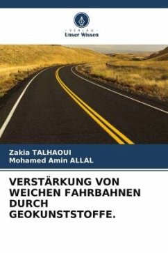 VERSTÄRKUNG VON WEICHEN FAHRBAHNEN DURCH GEOKUNSTSTOFFE. - Talhaoui, Zakia;Allal, Mohamed Amin