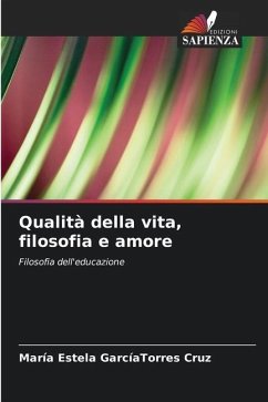 Qualità della vita, filosofia e amore - GarcíaTorres Cruz, María Estela