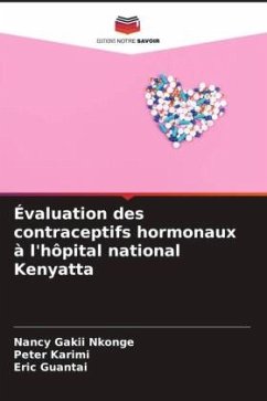 Évaluation des contraceptifs hormonaux à l'hôpital national Kenyatta - Nkonge, Nancy Gakii;Karimi, Peter;Guantai, Eric
