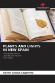 PLANTS AND LIGHTS IN NEW SPAIN