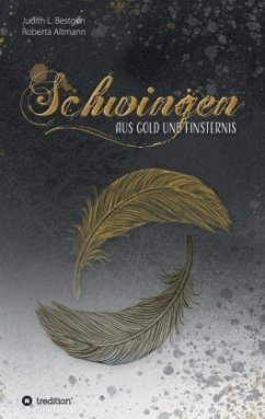 Schwingen aus Gold und Finsternis - Bestgen, Judith L.;Altmann, Roberta