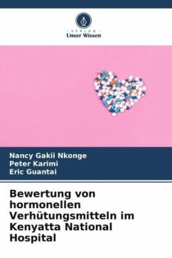 Bewertung von hormonellen Verhütungsmitteln im Kenyatta National Hospital - Nkonge, Nancy Gakii;Karimi, Peter;Guantai, Eric