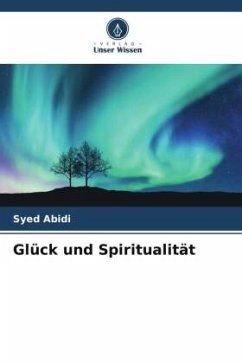 Glück und Spiritualität - Abidi, Syed