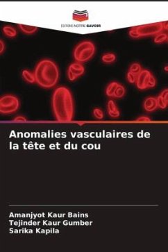 Anomalies vasculaires de la tête et du cou - Bains, Amanjyot Kaur;Gumber, Tejinder Kaur;Kapila, Sarika