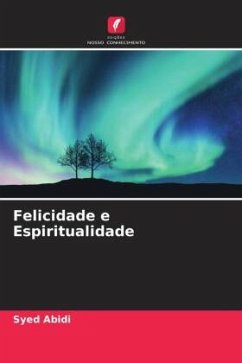 Felicidade e Espiritualidade - Abidi, Syed