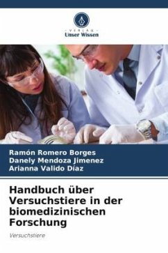 Handbuch über Versuchstiere in der biomedizinischen Forschung - Romero Borges, Ramón;Mendoza Jimenez, Danely;Valido Díaz, Arianna