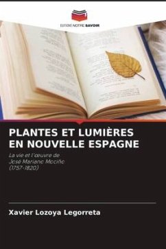 PLANTES ET LUMIÈRES EN NOUVELLE ESPAGNE - Lozoya Legorreta, Xavier