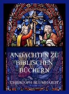 Andachten zu biblischen Büchern - Blumhardt, Christoph