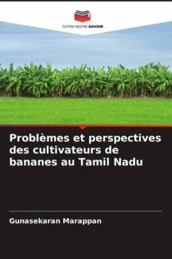 Problèmes et perspectives des cultivateurs de bananes au Tamil Nadu - Marappan, Gunasekaran