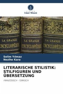 LITERARISCHE STILISTIK: STILFIGUREN UND ÜBERSETZUNG - Yilmaz, Selim;Kara, Nezihe