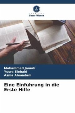 Eine Einführung in die Erste Hilfe - Jamali, Mohammad;Elobaid, Yusra;Ahmadani, Asma