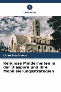 Religiöse Minderheiten in der Diaspora und ihre Mobilisierungsstrategien - Estafanous, Lilian