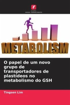 O papel de um novo grupo de transportadores de plastídeos no metabolismo do GSH - Lim, Tingsen