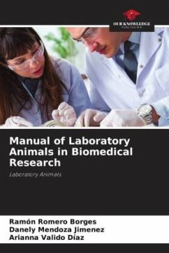 Manual of Laboratory Animals in Biomedical Research - Romero Borges, Ramón;Mendoza Jimenez, Danely;Valido Díaz, Arianna