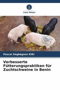 Verbesserte Fütterungspraktiken für Zuchtschweine in Benin - Kiki, Pascal Sègbégnon