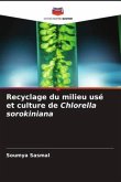 Recyclage du milieu usé et culture de Chlorella sorokiniana