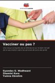 Vacciner ou pas ?