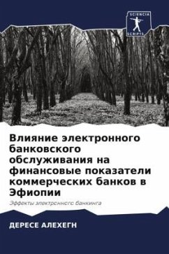 Vliqnie älektronnogo bankowskogo obsluzhiwaniq na finansowye pokazateli kommercheskih bankow w Jefiopii - Alehegn, Derese