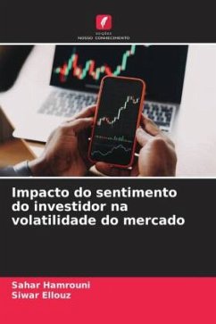 Impacto do sentimento do investidor na volatilidade do mercado - Hamrouni, Sahar;Ellouz, Siwar