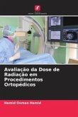 Avaliação da Dose de Radiação em Procedimentos Ortopédicos