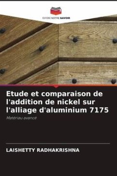 Etude et comparaison de l'addition de nickel sur l'alliage d'aluminium 7175 - Radhakrishna, Laishetty
