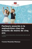 Facteurs associés à la malnutrition chez les enfants de moins de cinq ans