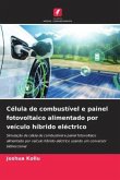 Célula de combustível e painel fotovoltaico alimentado por veículo híbrido eléctrico
