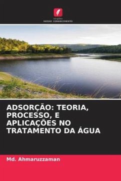 ADSORÇÃO: TEORIA, PROCESSO, E APLICAÇÕES NO TRATAMENTO DA ÁGUA - Ahmaruzzaman, Md.