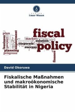 Fiskalische Maßnahmen und makroökonomische Stabilität in Nigeria - Okoruwa, David