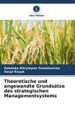 Theoretische und angewandte Grundsätze des strategischen Managementsystems