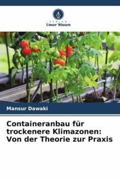Containeranbau für trockenere Klimazonen: Von der Theorie zur Praxis - Dawaki, Mansur