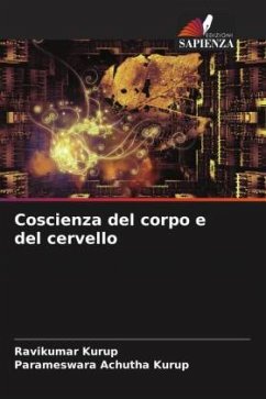 Coscienza del corpo e del cervello - Kurup, Ravikumar;Achutha Kurup, Parameswara