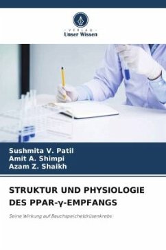 STRUKTUR UND PHYSIOLOGIE DES PPAR-¿-EMPFANGS - V. Patil, Sushmita;A. Shimpi, Amit;Z. Shaikh, Azam