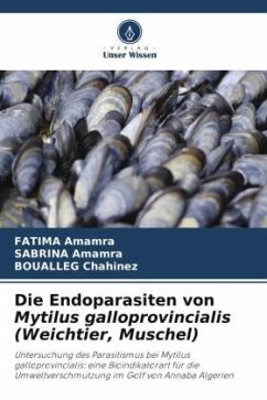 Die Endoparasiten von Mytilus galloprovincialis (Weichtier, Muschel) - Amamra, FATIMA;Amamra, SABRINA;Chahinez, BOUALLEG