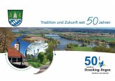 Tradition und Zukunft seit 50 Jahren Landkreis Straubing-Bogen