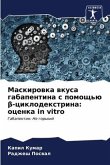 Maskirowka wkusa gabapentina s pomosch'ü ¿-ciklodextrina: ocenka in vitro